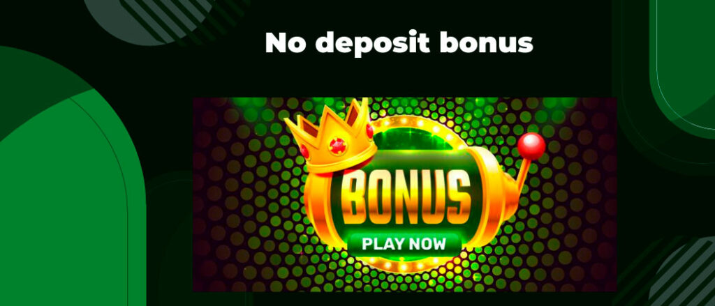 Get started with a no deposit bonus