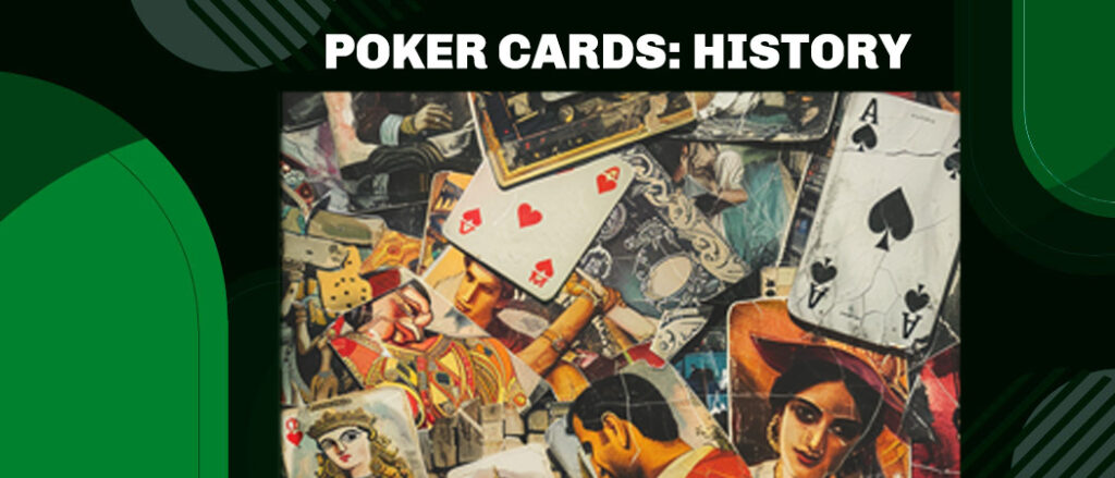 Poker cards: where it all began